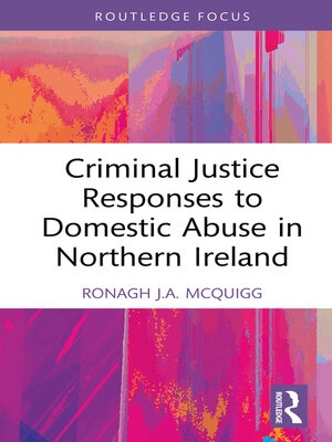 cover image of Criminal Justice Responses to Domestic Abuse in Northern Ireland